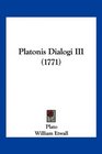 Platonis Dialogi III