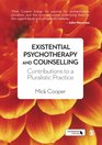 Existential Psychotherapy and Counselling Contributions to a Pluralistic Practice
