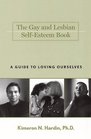 The Gay and Lesbian SelfEsteem Book A Guide to Loving Ourselves