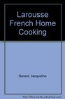 Larousse French Home Cooking