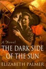 The Dark Side of the Sun  A Novel