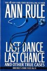 Last Dance, Last Chance and Other True Cases (Crime Files, Vol 8)
