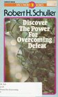 Discover the power for overcoming defeat