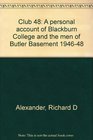 Club 48 A personal account of Blackburn College and the men of Butler Basement 194648