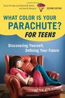 What Color Is Your Parachute For Teens 2nd Edition Discovering Yourself Defining Your Future