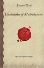Cuchulain of Muirthemne The Story of the Men of the Red Branch of UIster
