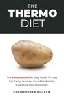 The Thermo Diet The Simple Scientific Way To Eat To Lose Fat Easily Increase Your Metabolism and Balance Your Hormones