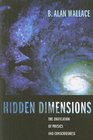 Hidden Dimensions: The Unification of Physics and Consciousness (Columbia Series in Science and Religion)