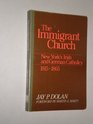 The Immigrant Church New York's Irish and German Catholics 18151865