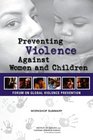 Preventing Violence Against Women and Children Workshop Summary