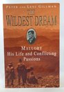 The Wildest Dream Mallory His Life and Conflicting Passions