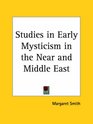 Studies in Early Mysticism in the Near and Middle East