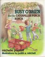 Busy O'Brien and the Caterpillar Punch Bunch