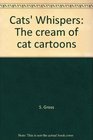Cat's Whispers the Cream of Cat Cartoons