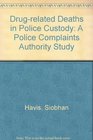 Drugrelated Deaths in Police Custody A Police Complaints Authority Study