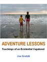 Adventure Lessons Teachings of an Existential Vagabond