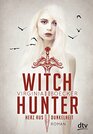 Witch Hunter  Herz aus Dunkelheit Roman