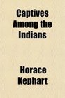 Captives Among the Indians