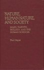 Nature Human Nature and Society Marx Darwin Biology and the Human Sciences