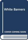 White Banners