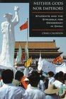 Neither Gods Nor Emperors Students and the Struggle for Democracy in China