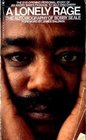 A Lonely Rage  The Autobiography of Bobby Seale