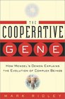 The Cooperative Gene How Mendel's Demon Explains the Evolution of Complex Beings