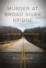 Murder at Broad River Bridge The Slaying of Lemuel Penn by the Ku Klux Klan