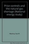 Price controls and the natural gas shortage