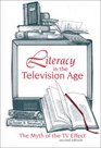 Literacy in the Television Age The Myth of the TV Effect Second Edition