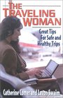 The Traveling Woman: Great Tips for Safe and Healthy Trips