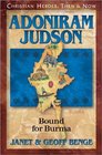 Adoniram Judson: Bound for Burma (Christian Heroes: Then & Now, Bk 13)