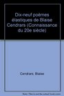 Dixneuf poemes elastiques de Blaise Cendrars Edition critique et commentee