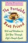 The Portable Best Friend : Wit and Wisdom to Get Through Life's Rough Spots