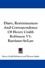 Diary Reminiscences And Correspondence Of Henry Crabb Robinson V1 BarristerAtLaw