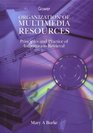 Organization of Multimedia Resources Principles and Practice of Information Retrieval