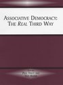 Associative Democracy The Real Third Way