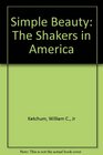 Simple Beauty The Shakers in America