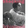 Shocking The Art and Fashion of Elsa Schiaparelli