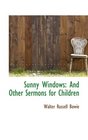 Sunny Windows And Other Sermons for Children