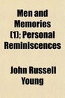 Men and Memories  Personal Reminiscences