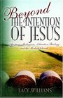 Beyond the Intention of Jesus