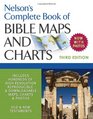 Nelson's Complete Book of BIble Maps and Charts, 3rd Edition