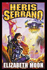 Heris Serrano (Serrano Legacy, Omnibus 1) (aka The Serrano Legacy)
