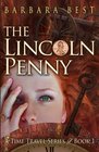 The Lincoln Penny: A Time Travel Series, Book 1 (Volume 1)