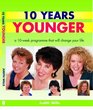 10 Years Younger A Ten Week Programme That Will Change Your Life