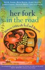 Her Fork in the Road: Women Celebrate Food and Travel