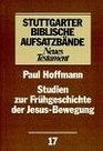 Stuttgarter Biblische Aufsatzbnde Neues Testament Bd17 Studien zur Frhgeschichte der JesusBewegung