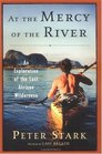 At the Mercy of the River : An Exploration of the Last African Wilderness