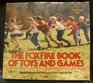 The Foxfire Book of Toys and Games: Reminiscences and Instructions from Appalachia